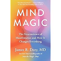 Mind Magic: The Neuroscience of Manifestation and How It Changes Everything Mind Magic: The Neuroscience of Manifestation and How It Changes Everything Hardcover Audible Audiobook Kindle Paperback