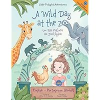 A Wild Day at the Zoo / Um Dia Maluco No Zoológico - Bilingual English and Portuguese (Brazil) Edition: Children's Picture Book (Little Polyglot ... and English Edition) (Portuguese Edition) A Wild Day at the Zoo / Um Dia Maluco No Zoológico - Bilingual English and Portuguese (Brazil) Edition: Children's Picture Book (Little Polyglot ... and English Edition) (Portuguese Edition) Paperback Kindle Hardcover