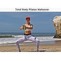 Total Body Pilates Makeover