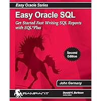 Easy Oracle SQL: Get Started Fast writing SQL Reports with SQL*Plus (Easy Oracle Series) Easy Oracle SQL: Get Started Fast writing SQL Reports with SQL*Plus (Easy Oracle Series) Paperback