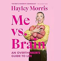 Me vs. Brain: An Overthinker's Guide to Life Me vs. Brain: An Overthinker's Guide to Life Paperback Audible Audiobook Kindle Hardcover
