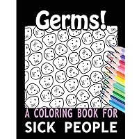 Germs! A Coloring Book for Sick People Germs! A Coloring Book for Sick People Paperback