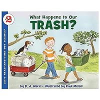 What Happens to Our Trash? (Let's-Read-and-Find-Out Science 2) What Happens to Our Trash? (Let's-Read-and-Find-Out Science 2) Paperback Kindle Hardcover
