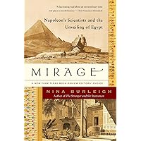 Mirage: Napoleon's Scientists and the Unveiling of Egypt Mirage: Napoleon's Scientists and the Unveiling of Egypt Kindle Paperback Audible Audiobook Hardcover