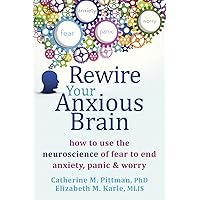 Rewire Your Anxious Brain: How to Use the Neuroscience of Fear to End Anxiety, Panic, and Worry Rewire Your Anxious Brain: How to Use the Neuroscience of Fear to End Anxiety, Panic, and Worry Audible Audiobook Paperback Kindle Spiral-bound Hardcover