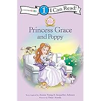 Princess Grace and Poppy: Level 1 (I Can Read! / Princess Parables) Princess Grace and Poppy: Level 1 (I Can Read! / Princess Parables) Paperback