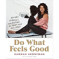Do What Feels Good: Recipes, Remedies, and Routines to Treat Your Body Right Do What Feels Good: Recipes, Remedies, and Routines to Treat Your Body Right Hardcover Kindle Audible Audiobook Audio CD