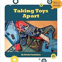 Taking Toys Apart (21st Century Skills Innovation Library: Makers as Innovators) Taking Toys Apart (21st Century Skills Innovation Library: Makers as Innovators) Paperback Kindle Library Binding