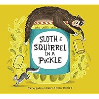 Sloth and Squirrel in a Pickle Sloth and Squirrel in a Pickle Hardcover Kindle