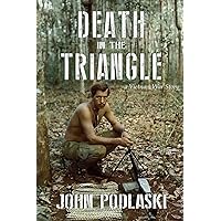 Death in the Triangle: A Vietnam War Story Death in the Triangle: A Vietnam War Story Paperback Kindle