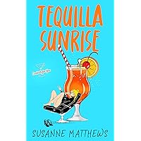 Tequila Sunrise: a romantic comedy about a career woman with a second chance at love (Cocktails For You)