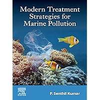Modern Treatment Strategies for Marine Pollution: Recent Innovations Modern Treatment Strategies for Marine Pollution: Recent Innovations Kindle Paperback