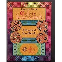 How to Draw Celtic Knotwork: A Practical HandSloss, Andy (2000) Hardcover How to Draw Celtic Knotwork: A Practical HandSloss, Andy (2000) Hardcover Hardcover Paperback Mass Market Paperback