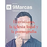 El cristiano, la iglesia local y la pornografía (Revista 9Marcas) (Spanish Edition) El cristiano, la iglesia local y la pornografía (Revista 9Marcas) (Spanish Edition) Paperback Kindle