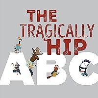 The Tragically Hip ABC The Tragically Hip ABC Hardcover Kindle