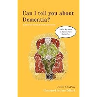 Can I Tell You About Dementia?: A Guide for Family, Friends and Carers A Books on Prescription Title Can I Tell You About Dementia?: A Guide for Family, Friends and Carers A Books on Prescription Title Paperback Kindle