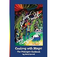 Cooking with Magic: The Psilocybin Cookbook Cooking with Magic: The Psilocybin Cookbook Paperback