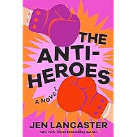 The Anti-Heroes: A Novel The Anti-Heroes: A Novel Paperback Kindle Audible Audiobook Hardcover