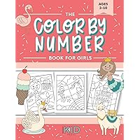 The Color by Number Book for Girls: Over 50 Cute Coloring Designs Including Mermaids, Unicorns, Princesses and More The Color by Number Book for Girls: Over 50 Cute Coloring Designs Including Mermaids, Unicorns, Princesses and More Paperback Spiral-bound
