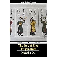 The Tale of Kieu: Truyen Kieu (Vietnamese Edition) The Tale of Kieu: Truyen Kieu (Vietnamese Edition) Paperback