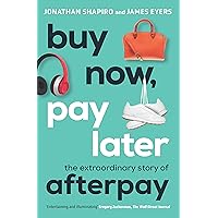 Buy Now, Pay Later: The Extraordinary Story of Afterpay Buy Now, Pay Later: The Extraordinary Story of Afterpay Kindle Paperback