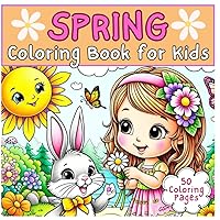 Hello Spring Coloring Book for Kids: 50 Adorable Spring Themed Coloring Pages With Animals, Insects, Flowers, and More for Kids 5-12 Hello Spring Coloring Book for Kids: 50 Adorable Spring Themed Coloring Pages With Animals, Insects, Flowers, and More for Kids 5-12 Paperback