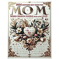 2024 Mothers Day Book For Mom Word Search Puzzle Book with Love: Large Print Puzzles with 1500 Words of Love and Appreciation for Adults, Teens, Seniors