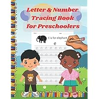Letter and Number Tracing Book for Preschoolers:: Learn How to Write Alphabet Upper and Lower Case and Numbers for Kids