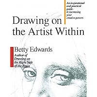 Drawing on the Artist Within: An Inspirational and Practical Guide to Increasing Your Creative Powers Drawing on the Artist Within: An Inspirational and Practical Guide to Increasing Your Creative Powers Paperback Kindle Hardcover