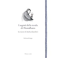 I segreti della tavola di Montalbano: Le ricette di Andrea Camilleri (Leggere è un gusto Vol. 16) (Italian Edition) I segreti della tavola di Montalbano: Le ricette di Andrea Camilleri (Leggere è un gusto Vol. 16) (Italian Edition) Kindle Paperback