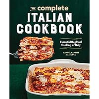 The Complete Italian Cookbook: Essential Regional Cooking of Italy The Complete Italian Cookbook: Essential Regional Cooking of Italy Paperback Kindle