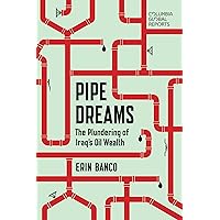 Pipe Dreams: The Plundering of Iraq’s Oil Wealth Pipe Dreams: The Plundering of Iraq’s Oil Wealth Kindle Audible Audiobook Paperback MP3 CD