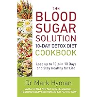 The Blood Sugar Solution 10-Day Detox Diet Cookbook: Lose up to 10lb in 10 days and stay healthy for life The Blood Sugar Solution 10-Day Detox Diet Cookbook: Lose up to 10lb in 10 days and stay healthy for life Paperback