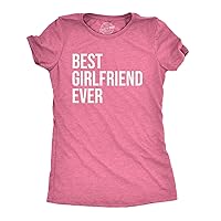 Women's Best Girlfriend Ever T Shirt Funny Sarcastic GF Dating Tee for Women