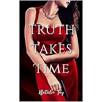 Truth Takes Time (Alexis Cole Trilogy Book 3) Truth Takes Time (Alexis Cole Trilogy Book 3) Kindle Audible Audiobook Paperback