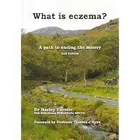 What is Eczema?: A Path to Ending the Misery
