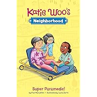 Super Paramedic! (Katie Woo's Neighborhood) Super Paramedic! (Katie Woo's Neighborhood) Paperback Kindle Library Binding