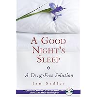 A Good Night's Sleep: A Drug-Free Solution A Good Night's Sleep: A Drug-Free Solution Paperback Kindle