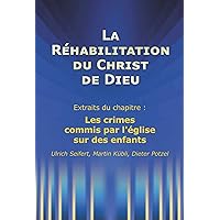 LA REHABILITATION DU CHRIST DE DIEU (French Edition) LA REHABILITATION DU CHRIST DE DIEU (French Edition) Kindle