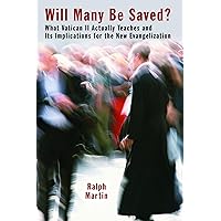 Will Many Be Saved?: What Vatican II Actually Teaches and Its Implications for the New Evangelization Will Many Be Saved?: What Vatican II Actually Teaches and Its Implications for the New Evangelization Paperback Kindle Mass Market Paperback
