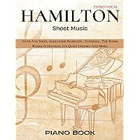 Hamilton Sheet Music Piano Book: Piano/Vocal