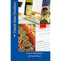 French Menu Translator: Concise Dictionary of French Food