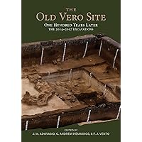 The Old Vero Site (8IR009): One Hundred Years Later, The 2014 - 2017 Excavations
