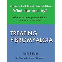 Treating Fibromyalgia: My doctor just told me to take painkillers... What else can I try?