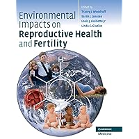 Environmental Impacts on Reproductive Health and Fertility Environmental Impacts on Reproductive Health and Fertility Hardcover Kindle