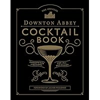 The Official Downton Abbey Cocktail Book: Appropriate Libations for All Occasions (Downton Abbey Cookery) The Official Downton Abbey Cocktail Book: Appropriate Libations for All Occasions (Downton Abbey Cookery) Hardcover Kindle