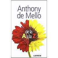 Anthony de Mello de La A A La Z + Cuadern/Rustica (Spanish Edition) Anthony de Mello de La A A La Z + Cuadern/Rustica (Spanish Edition) Hardcover Paperback