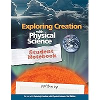 Exploring Creation with Physical Science 2nd Edition, Student Notebook Exploring Creation with Physical Science 2nd Edition, Student Notebook Spiral-bound