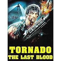 Tornado the Last Blood