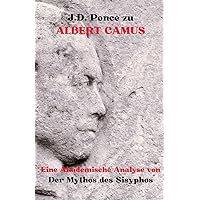 J.D. Ponce zu Albert Camus: Eine Akademische Analyse von Der Mythos des Sisyphos (Existentialismus) (German Edition)